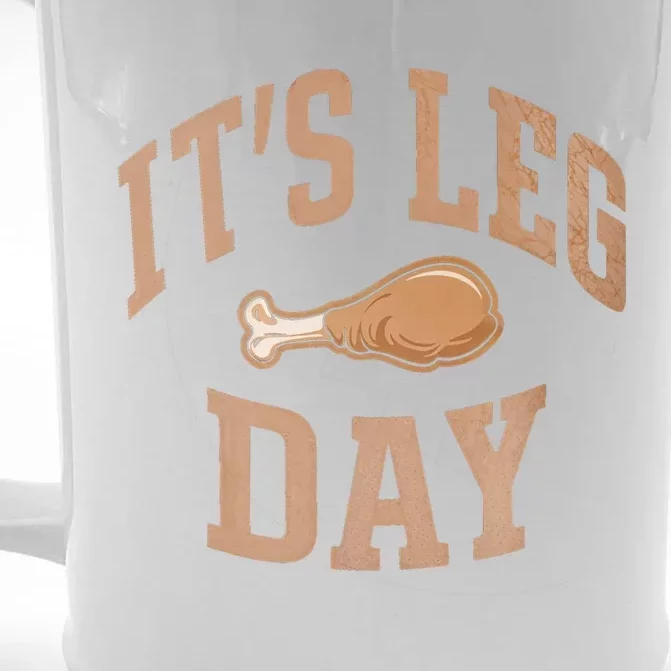 Its Leg Day Turkey Thanksgiving Dinner Holiday Cute Gift Front & Back Beer Stein