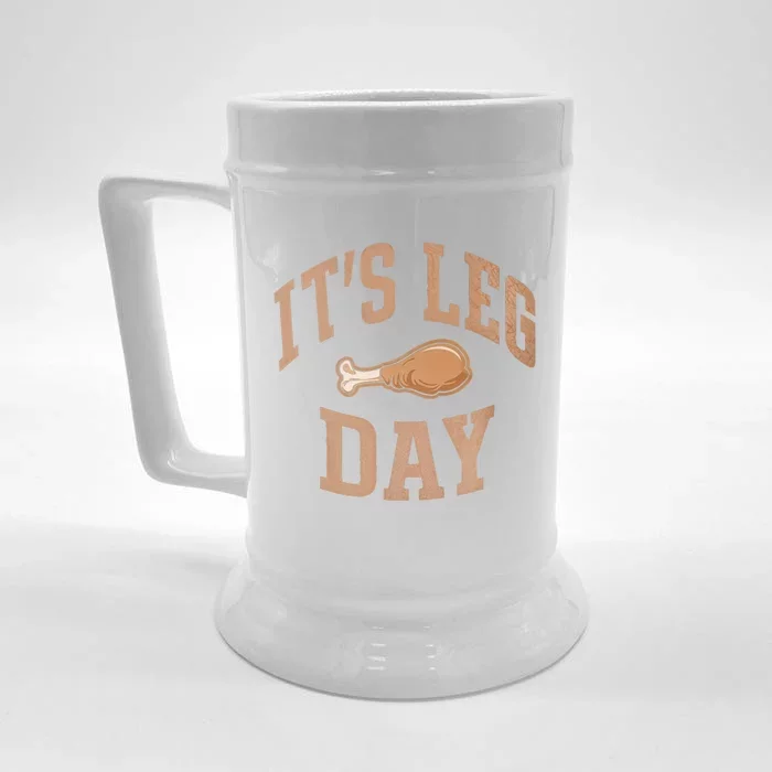 Its Leg Day Turkey Thanksgiving Dinner Holiday Cute Gift Front & Back Beer Stein