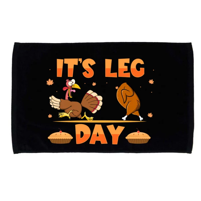 Its Leg Day Funny Turkey Exercise Running Thanksgiving Gift Microfiber Hand Towel