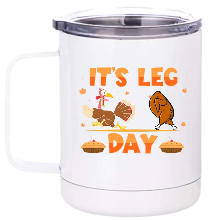 Its Leg Day Funny Turkey Exercise Running Thanksgiving Gift Front & Back 12oz Stainless Steel Tumbler Cup