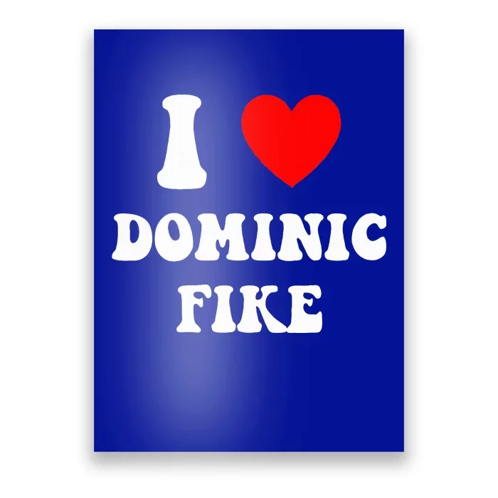 I Love Dominic F.I.K.E Poster