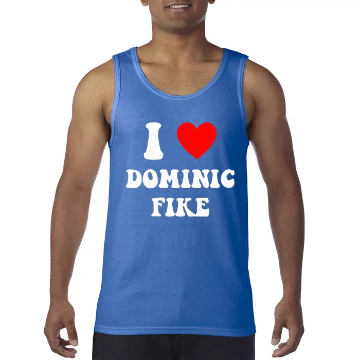 I Love Dominic F.I.K.E Tank Top