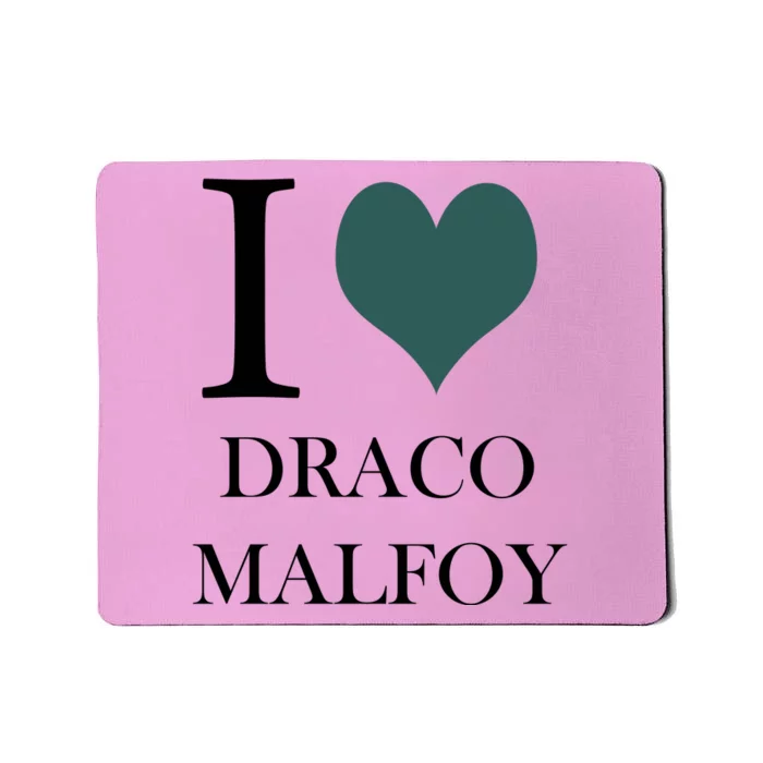 I Love Draco Malfoy Mousepad