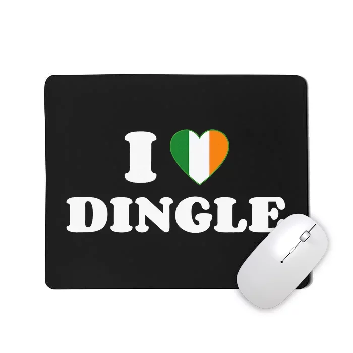 I Love Dingle Ireland Flag Irish Heart Saint Patricks Day Mousepad