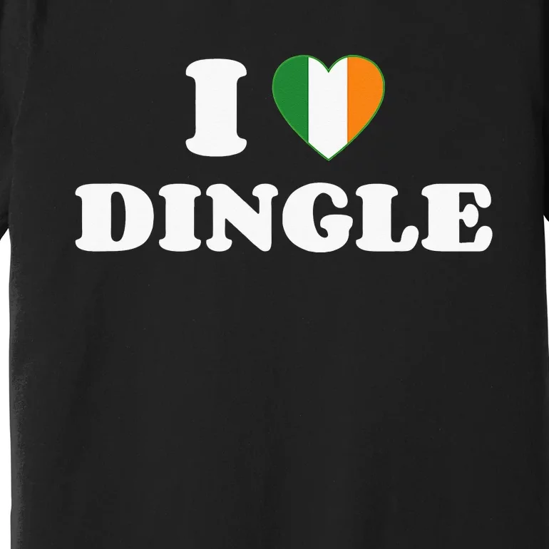 I Love Dingle Ireland Flag Irish Heart Saint Patricks Day Premium T-Shirt