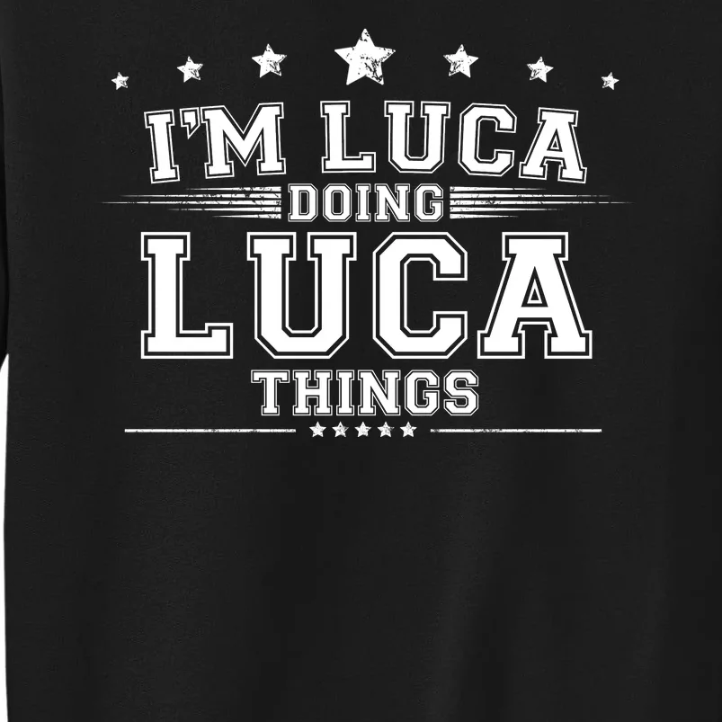 Im Luca Doing Luca Things Tall Sweatshirt