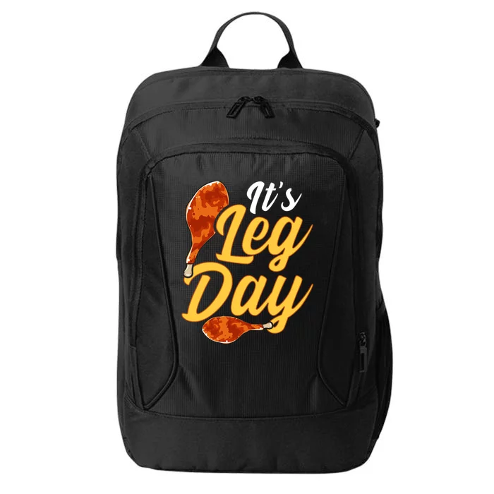 Its Leg Day Funny Turkey Thanksgiving Gym Exercise Gift City Backpack