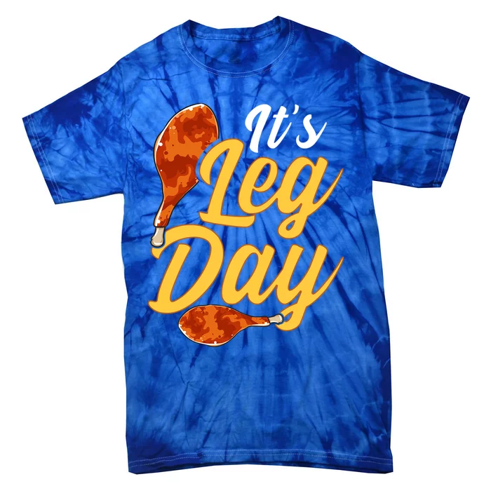 Its Leg Day Funny Turkey Thanksgiving Gym Exercise Gift Tie-Dye T-Shirt