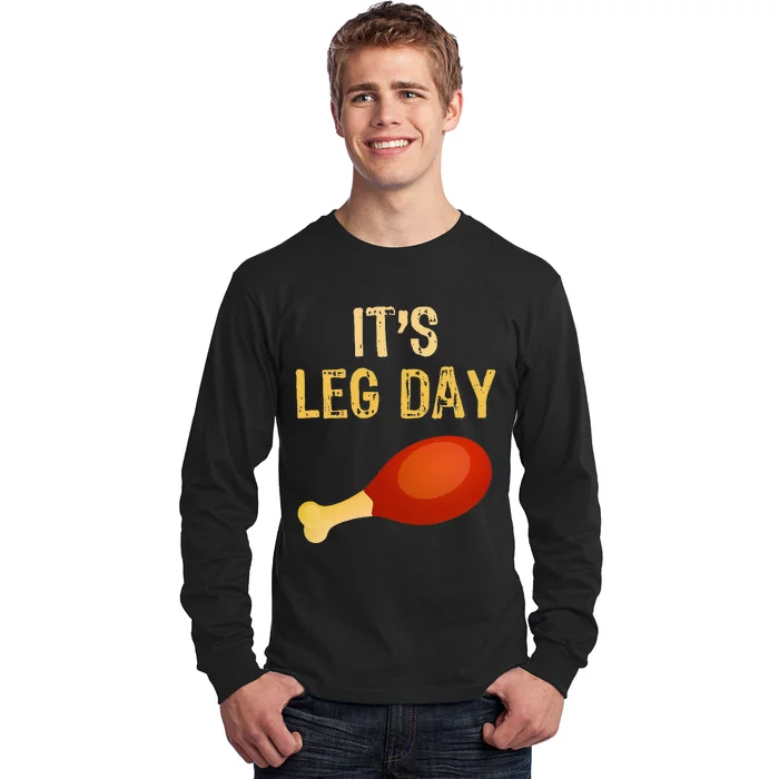 ItS Leg Day Funny Workout Gym Turkey Thanksgiving Long Sleeve Shirt