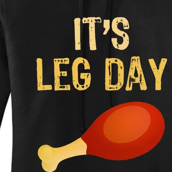 ItS Leg Day Funny Workout Gym Turkey Thanksgiving Women's Pullover Hoodie