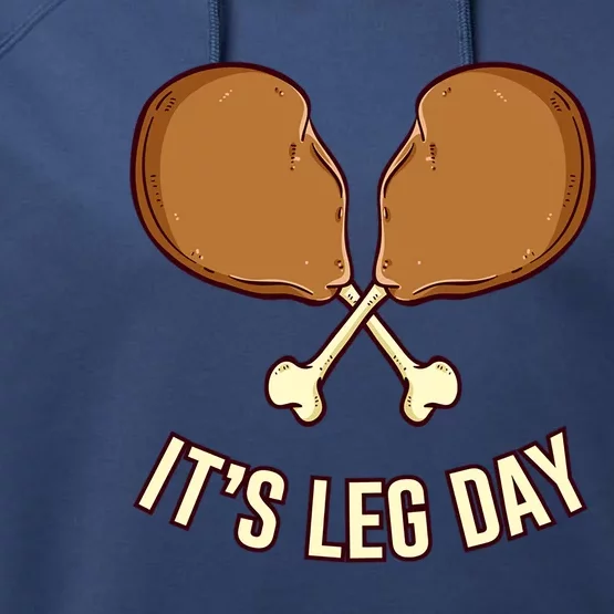 Its Leg Day Thanksgiving Gift Performance Fleece Hoodie