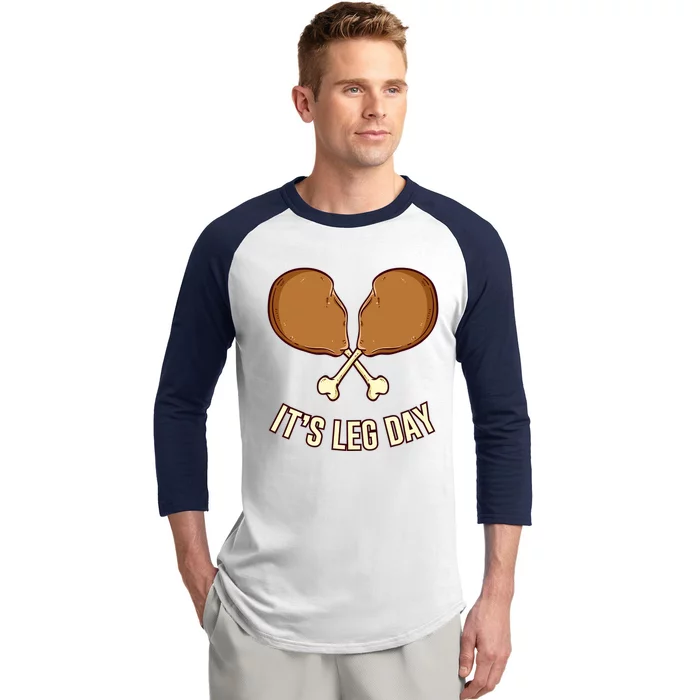 Its Leg Day Thanksgiving Gift Baseball Sleeve Shirt