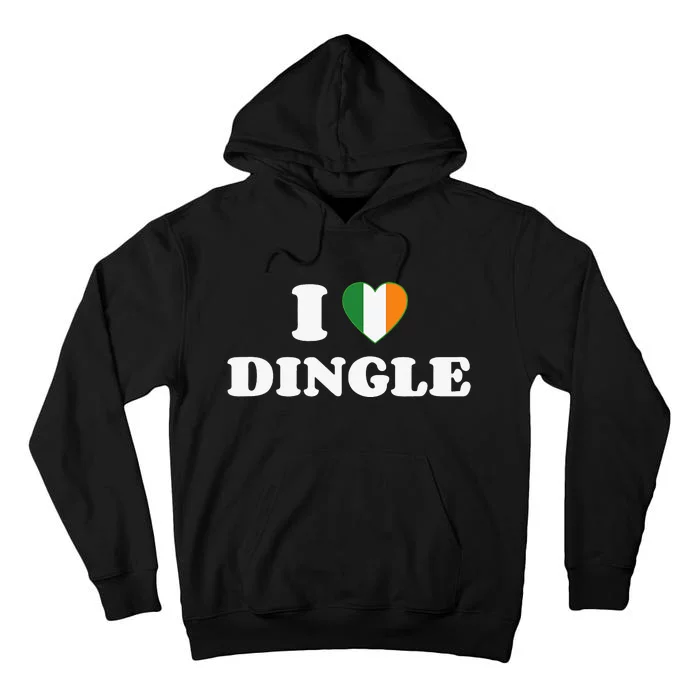 I Love Dingle Ireland Flag Irish Heart Saint Patricks Day Tall Hoodie