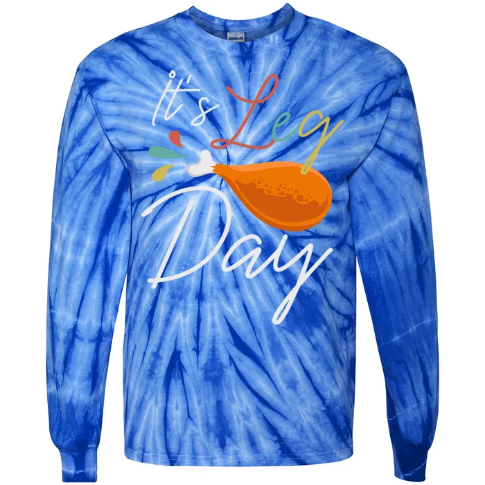 Its Leg Day Design For Chicken Lovers Gift Tie-Dye Long Sleeve Shirt