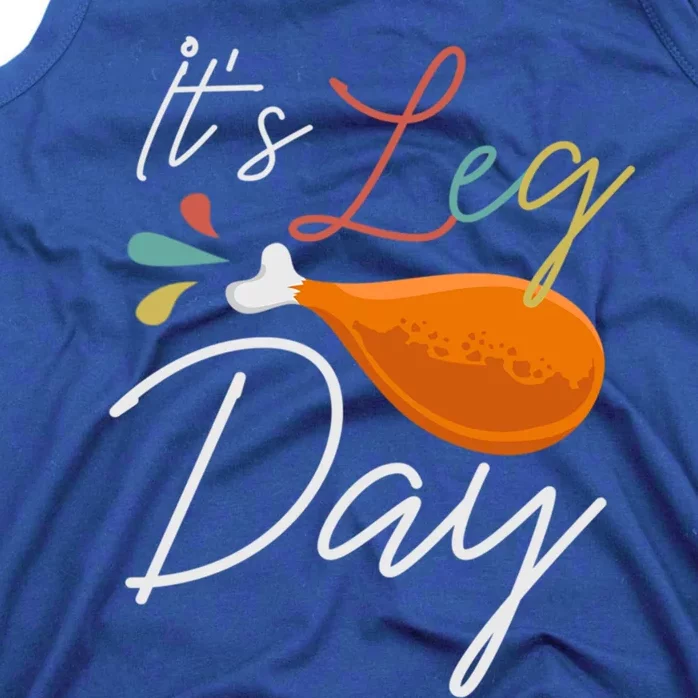 Its Leg Day Design For Chicken Lovers Gift Tank Top