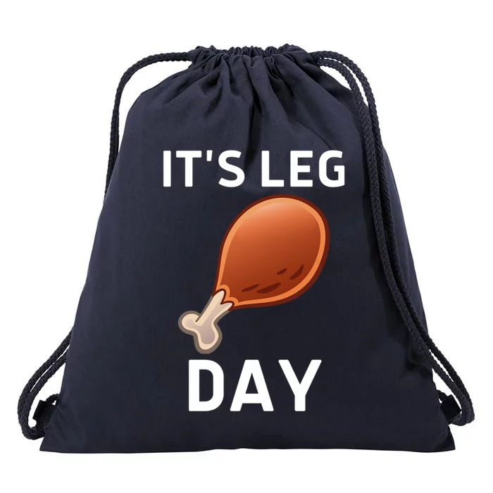 Its Leg Day Funny Turkey Leg Thanksgiving Gym Lover Gift Drawstring Bag