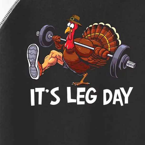 ItS Leg Day Funny Workout Turkey Thanksgiving Toddler Fine Jersey T-Shirt