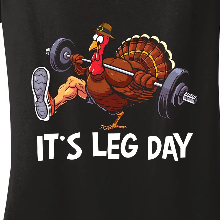 ItS Leg Day Funny Workout Turkey Thanksgiving Women's V-Neck T-Shirt