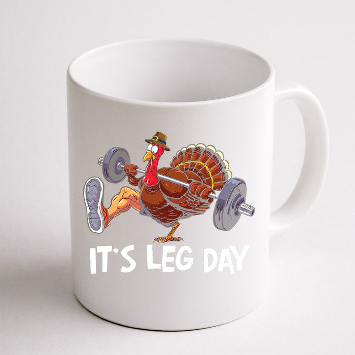 ItS Leg Day Funny Workout Turkey Thanksgiving Front & Back Coffee Mug