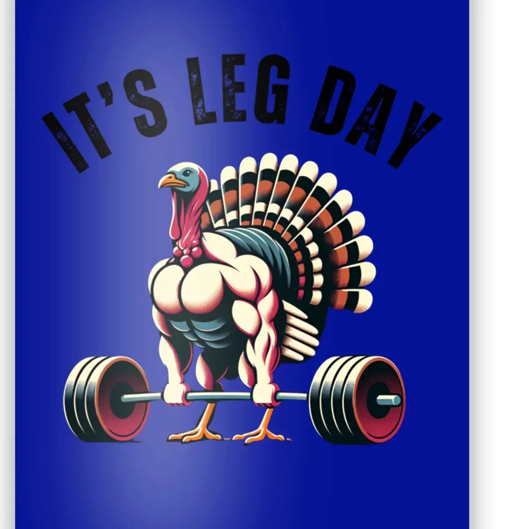 ItS Leg Day Funny Thanksgiving Gym Muscle Turkey Gift Poster