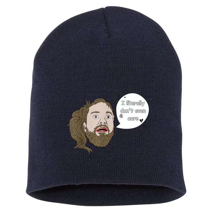 I Literally Don't Even Care Funny Quote Short Acrylic Beanie