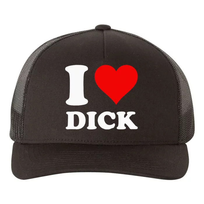 I Love Dick Yupoong Adult 5-Panel Trucker Hat