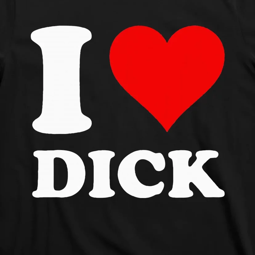 I Love Dick T-Shirt