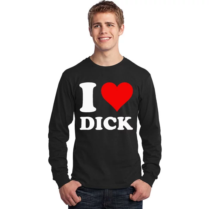 I Love Dick Tall Long Sleeve T-Shirt