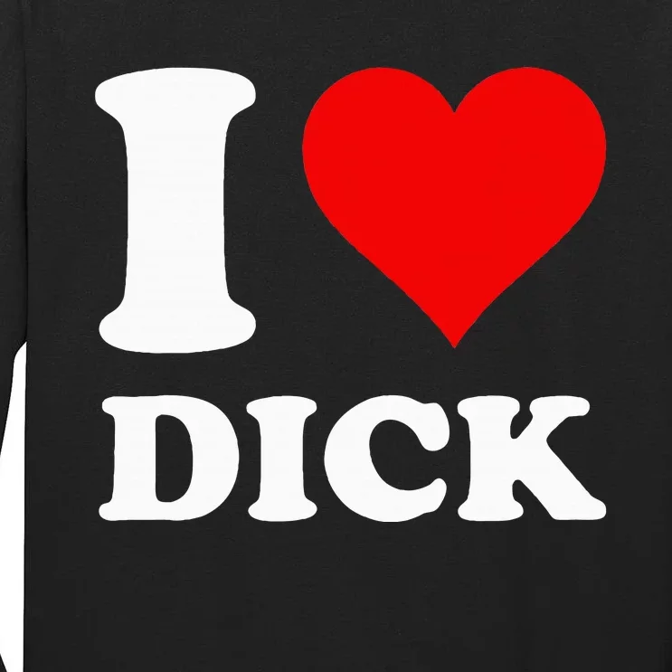 I Love Dick Tall Long Sleeve T-Shirt