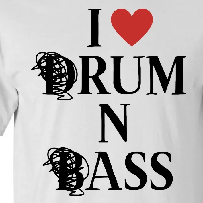 I Love Drum And Bass Rock Tall T-Shirt