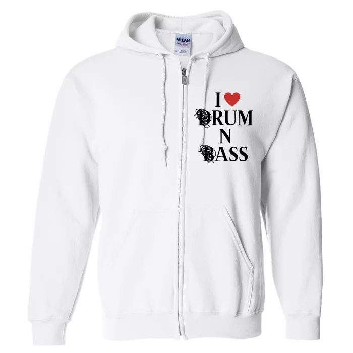 I Love Drum And Bass Rock Full Zip Hoodie