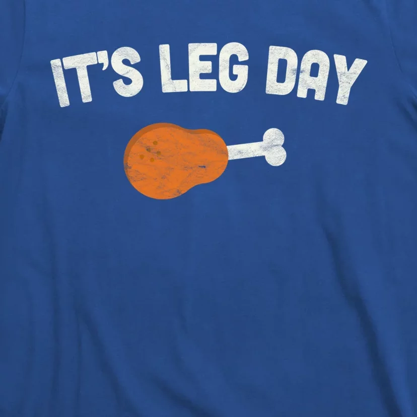 ItS Leg Day Thanksgiving Funny Gift Pilgrim Costume Turkey Day Meaningful Gift T-Shirt