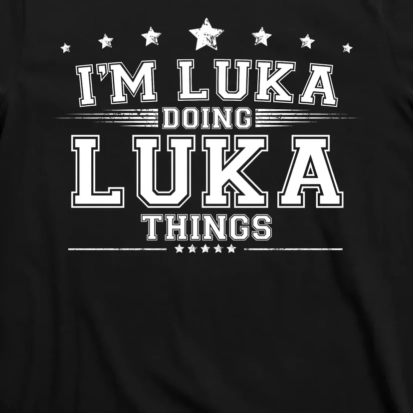 Im Luka Doing Luka Things T-Shirt