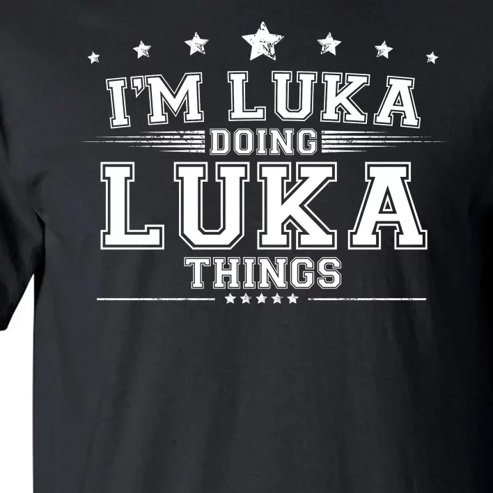 Im Luka Doing Luka Things Tall T-Shirt