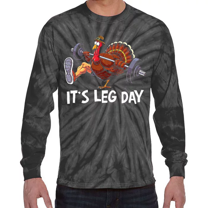 ItS Leg Day Funny Workout Turkey Thanksgiving Tie-Dye Long Sleeve Shirt