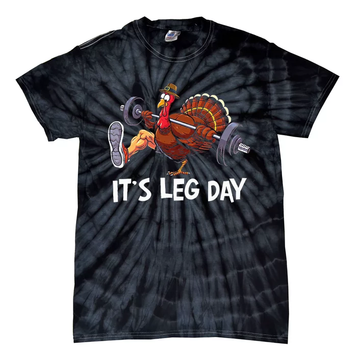 ItS Leg Day Funny Workout Turkey Thanksgiving Tie-Dye T-Shirt