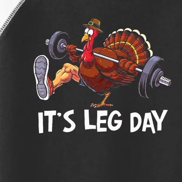 ItS Leg Day Funny Workout Turkey Thanksgiving Toddler Fine Jersey T-Shirt