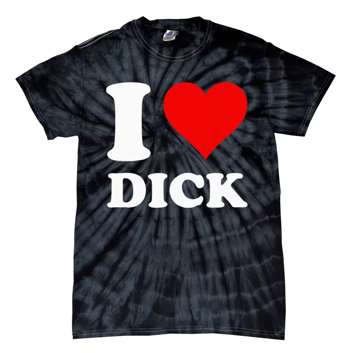 I Love Dick Tie-Dye T-Shirt