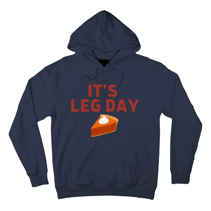 It's Leg Day Funny Workout Turkey Thanksgiving Hoodie