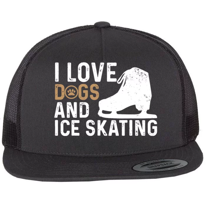 I Love Dogs And Ice Skating, Funny Ice Skater & Dog Lover Flat Bill Trucker Hat