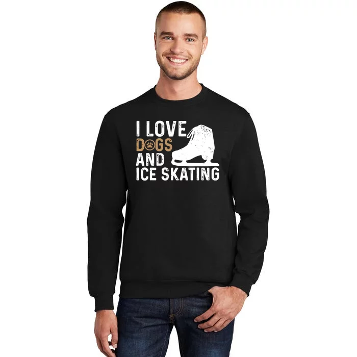 I Love Dogs And Ice Skating, Funny Ice Skater & Dog Lover Tall Sweatshirt