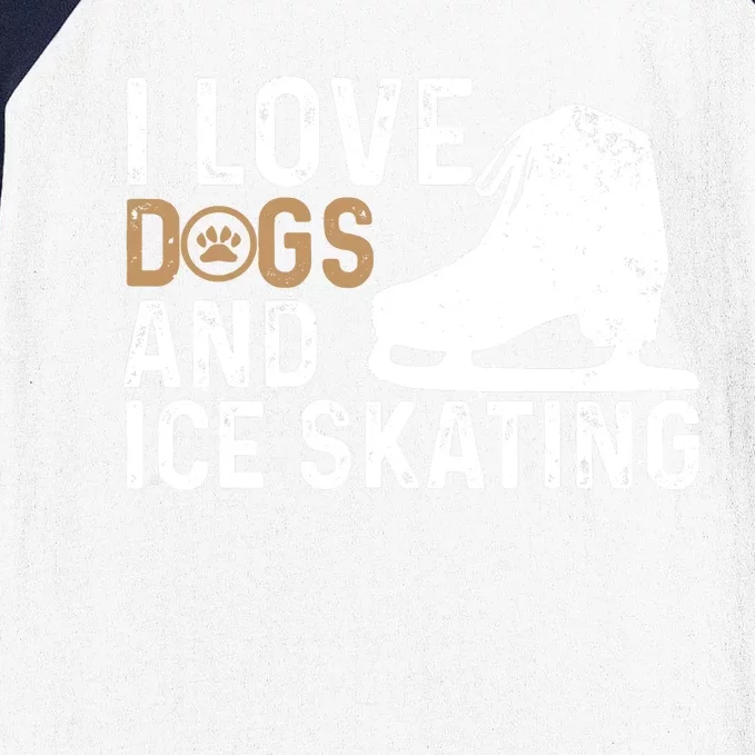 I Love Dogs And Ice Skating, Funny Ice Skater & Dog Lover Baseball Sleeve Shirt