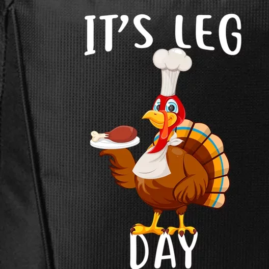 It’S Leg Day Thanksgiving Turkey Costume Funny Cool Gift City Backpack