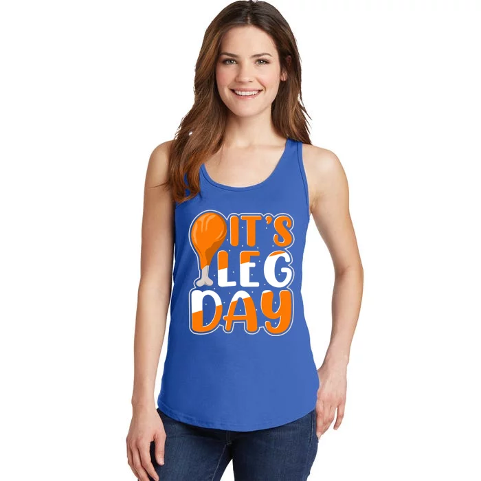 It`S Leg Day Thanksgiving Turkey And Holiday Season Lover Gift Ladies Essential Tank