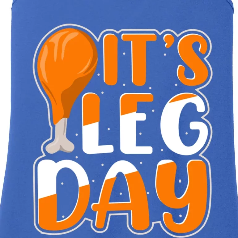 It`S Leg Day Thanksgiving Turkey And Holiday Season Lover Gift Ladies Essential Tank