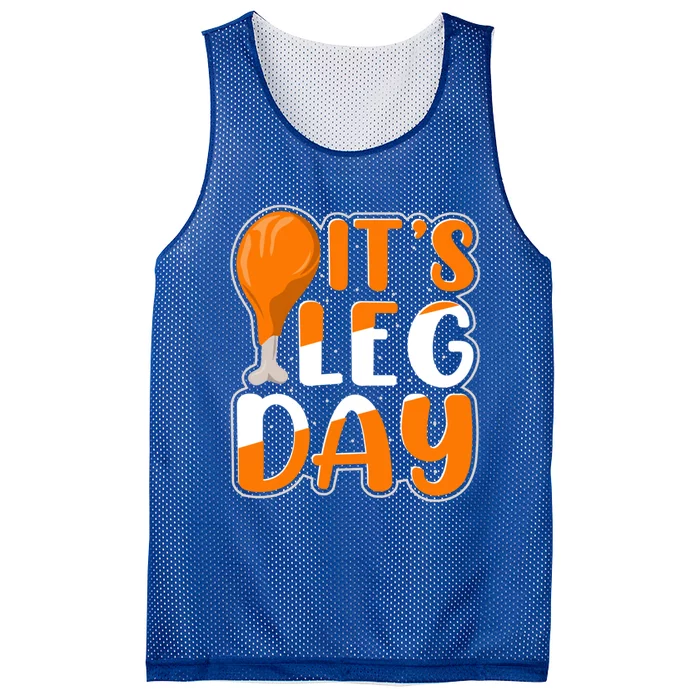 It`S Leg Day Thanksgiving Turkey And Holiday Season Lover Gift Mesh Reversible Basketball Jersey Tank