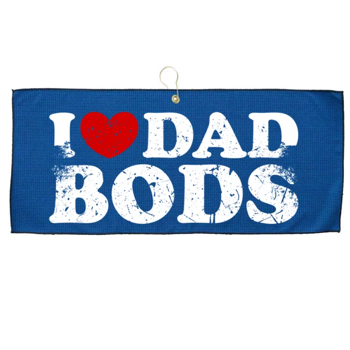 I Love Dad Bods I Heart Dad Bods Cool Funny Gift Large Microfiber Waffle Golf Towel