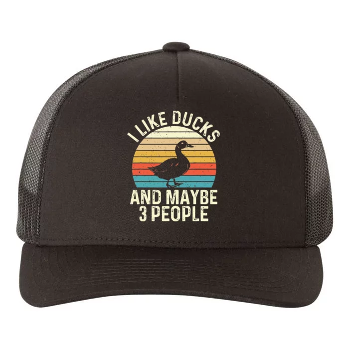 I Like Ducks And Maybe 3 People Duck Lover Yupoong Adult 5-Panel Trucker Hat