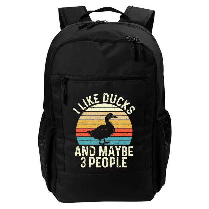 I Like Ducks And Maybe 3 People Duck Lover Daily Commute Backpack