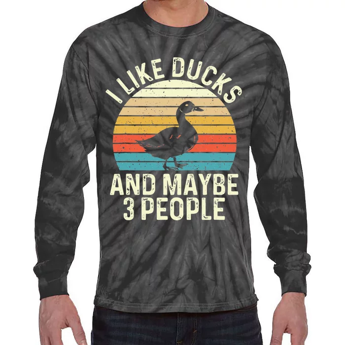 I Like Ducks And Maybe 3 People Duck Lover Tie-Dye Long Sleeve Shirt